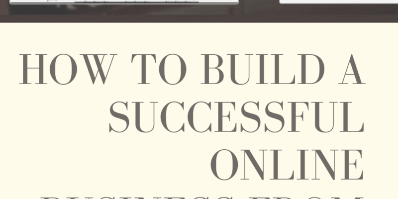 how to build a successful online business from scratch
