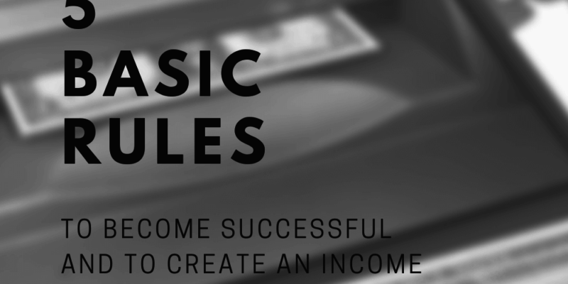 5 rules to become successful and to make money online