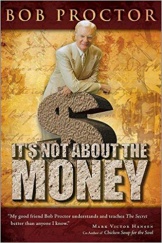 it's not about the money bob proctor